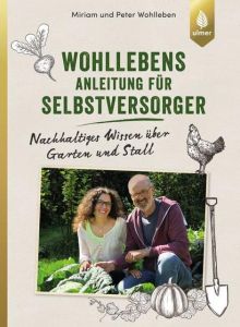Wohllebens Anleitung für Selbstversorger Wohlleben, Miriam/Wohlleben, Peter 9783818604059