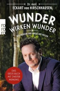 Wunder wirken Wunder Hirschhausen, Eckart von 9783499632297