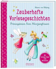 Zauberhafte Vorlesegeschichten - Prinzessinnen, Feen, Meerjungfrauen von Klitzing, Maren 9783770729210