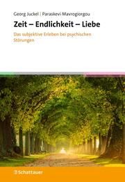 Zeit - Endlichkeit - Liebe Juckel, Georg (Prof. Dr.)/Mavrogiorgou, Paraskevi (Dr.) 9783608400670