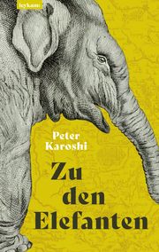 Zu den Elefanten Karoshi, Peter 9783701181872