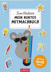 Zum Schulstart - Mein buntes Mitmachbuch  9783845856100
