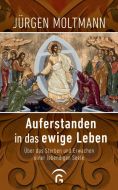 Auferstanden in das ewige Leben Moltmann, Jürgen 9783579066028