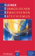 Kleiner Evangelischer Erwachsenenkatechismus Martin Rothgangel/Michael Kuch/Georg Raatz 9783579085272