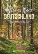 Mystische Pfade Deutschland Morandell Meißner, Anita/Feldhoff, Stefan/Bayer, Antje u a 9783734316616